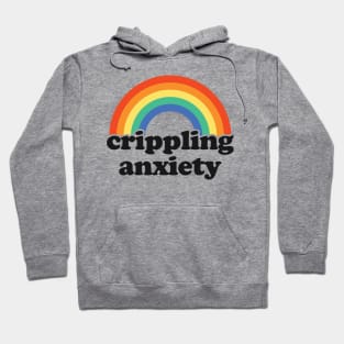 Crippling Anxiety - Funny Rainbow - Always Anxious Hoodie